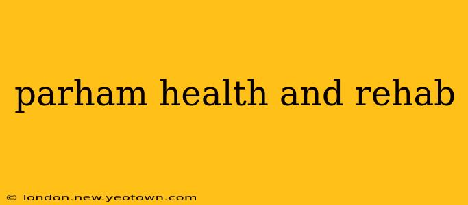 parham health and rehab
