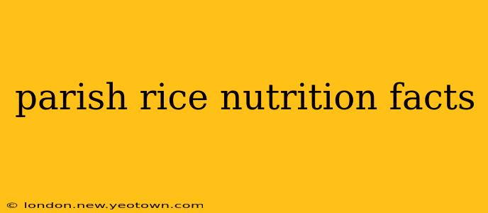parish rice nutrition facts