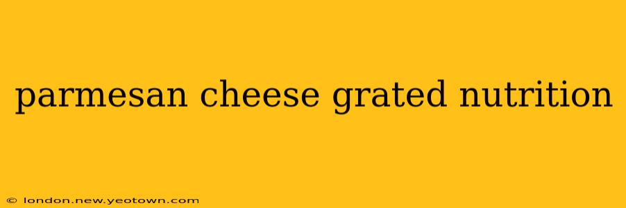 parmesan cheese grated nutrition