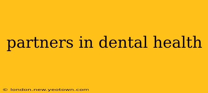 partners in dental health