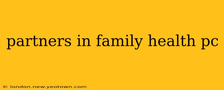partners in family health pc