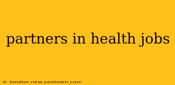 partners in health jobs