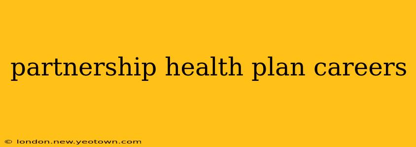 partnership health plan careers