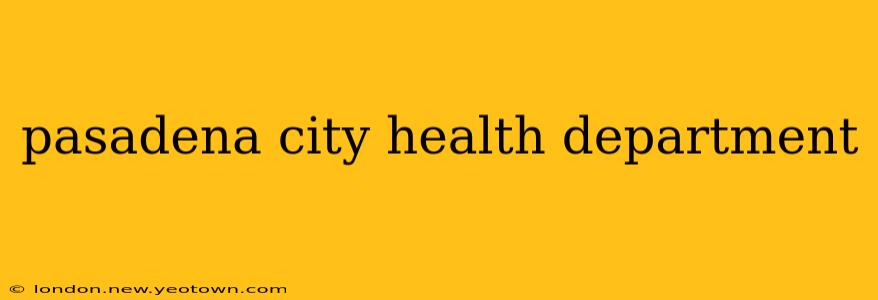 pasadena city health department