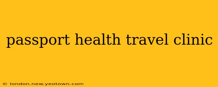 passport health travel clinic