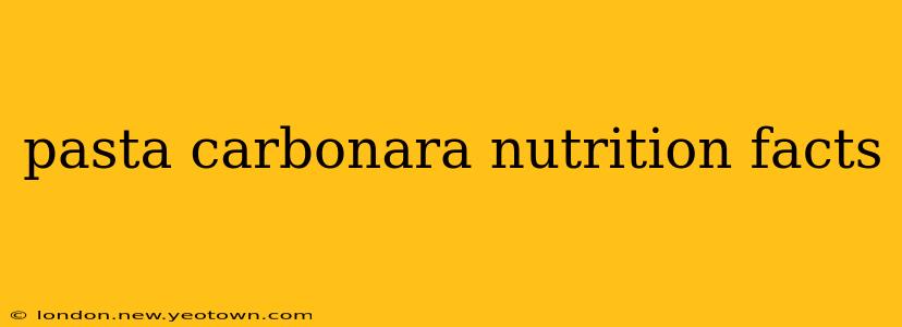 pasta carbonara nutrition facts