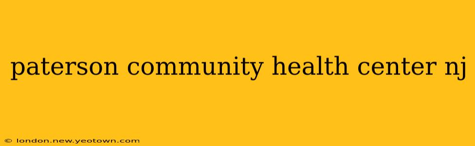 paterson community health center nj