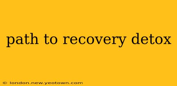 path to recovery detox