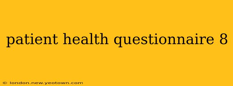 patient health questionnaire 8