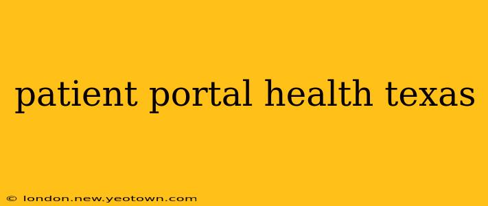 patient portal health texas