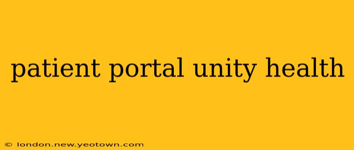 patient portal unity health