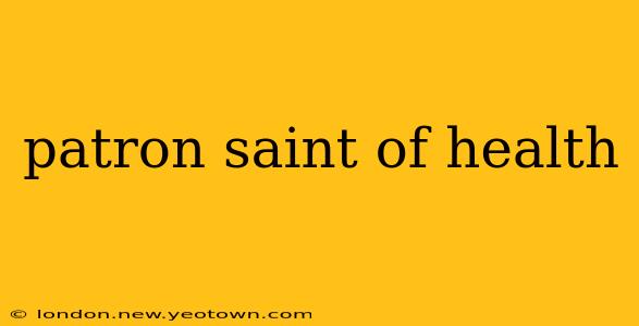 patron saint of health