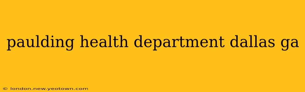 paulding health department dallas ga