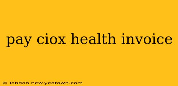 pay ciox health invoice