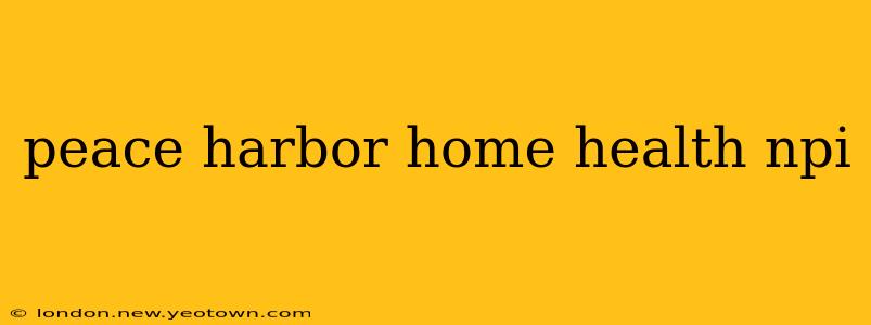 peace harbor home health npi