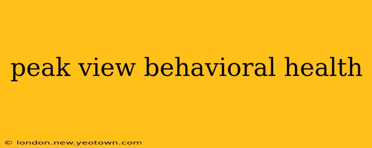 peak view behavioral health