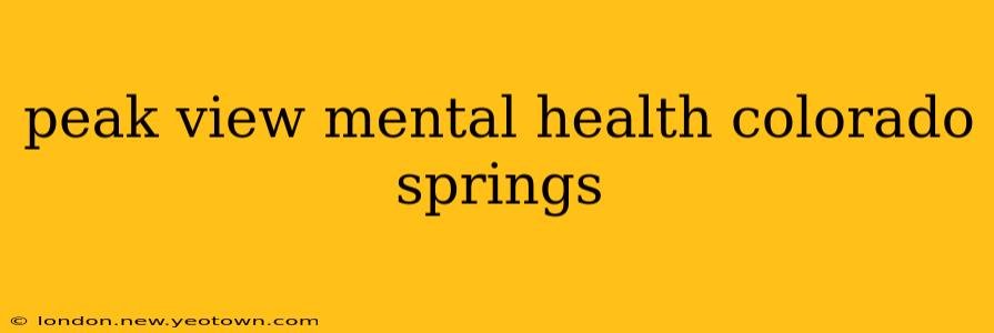 peak view mental health colorado springs