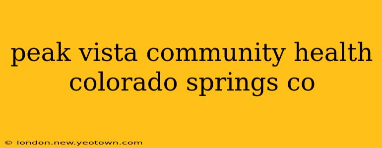 peak vista community health colorado springs co