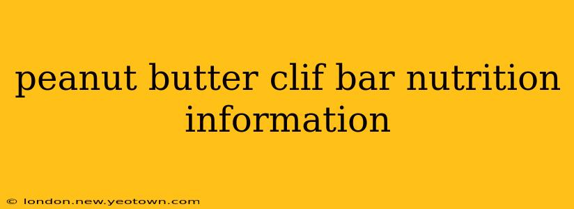 peanut butter clif bar nutrition information
