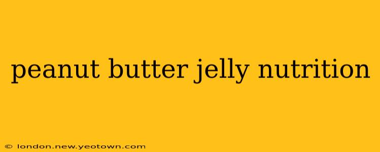 peanut butter jelly nutrition
