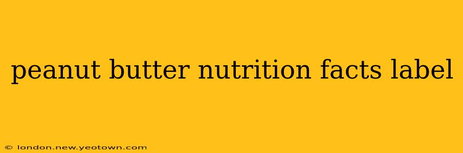 peanut butter nutrition facts label