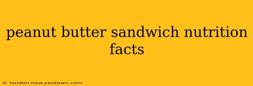 peanut butter sandwich nutrition facts