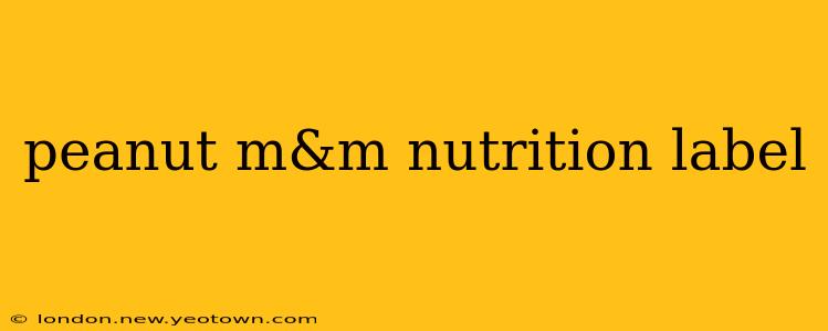 peanut m&m nutrition label