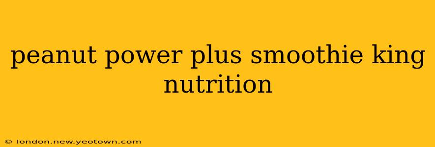 peanut power plus smoothie king nutrition