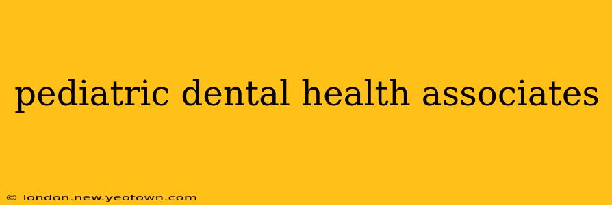 pediatric dental health associates