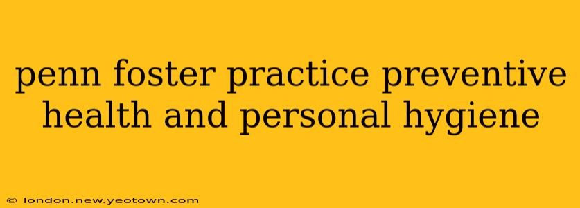 penn foster practice preventive health and personal hygiene