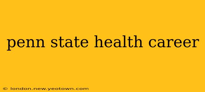 penn state health career