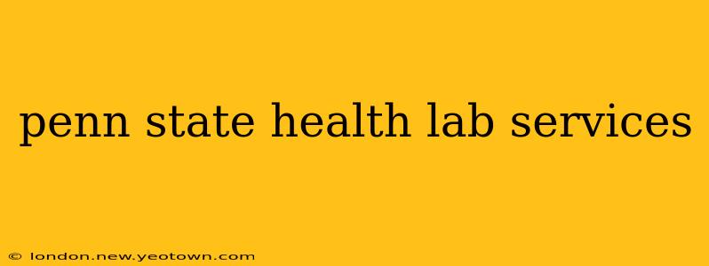 penn state health lab services
