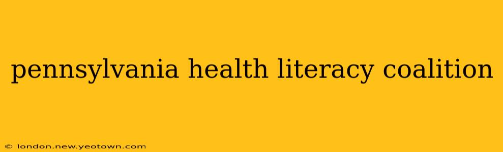 pennsylvania health literacy coalition