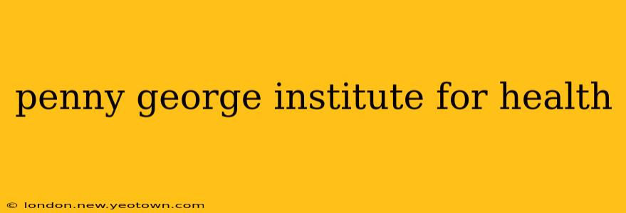 penny george institute for health