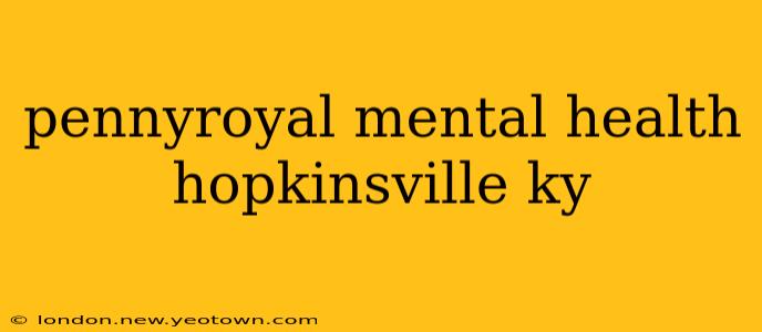 pennyroyal mental health hopkinsville ky
