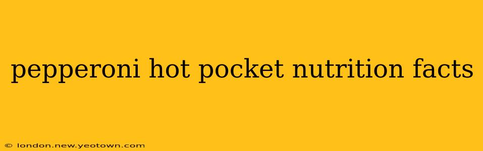 pepperoni hot pocket nutrition facts