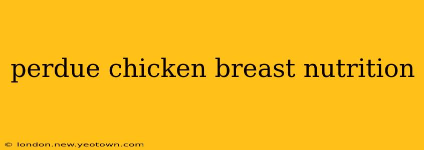 perdue chicken breast nutrition