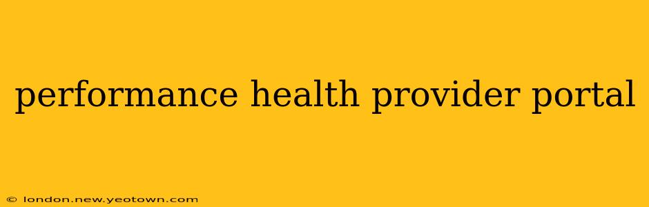 performance health provider portal