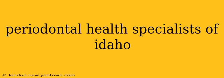 periodontal health specialists of idaho