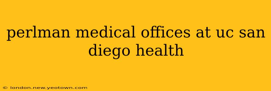 perlman medical offices at uc san diego health