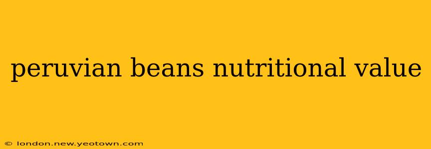 peruvian beans nutritional value