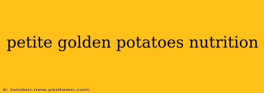 petite golden potatoes nutrition