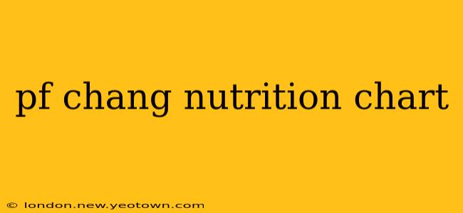 pf chang nutrition chart