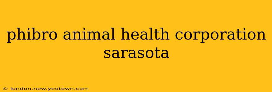 phibro animal health corporation sarasota