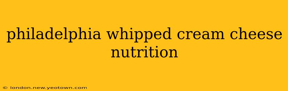 philadelphia whipped cream cheese nutrition