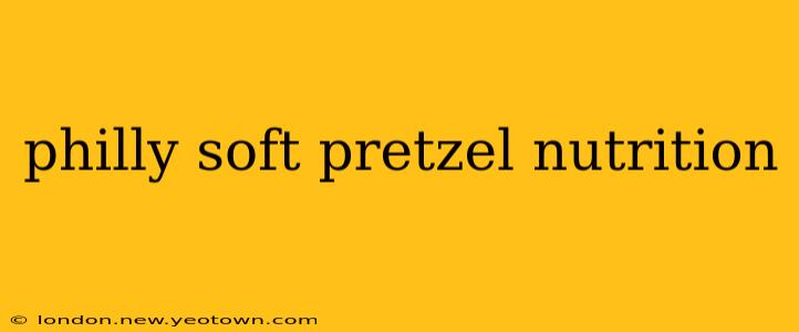 philly soft pretzel nutrition