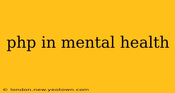 php in mental health