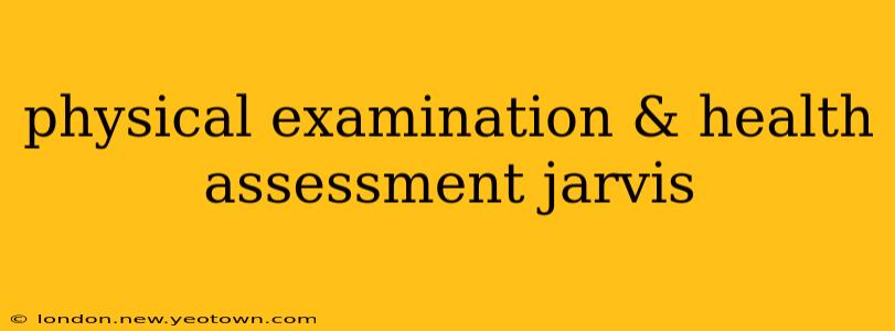 physical examination & health assessment jarvis