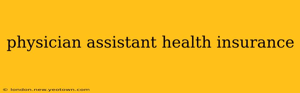 physician assistant health insurance