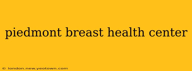piedmont breast health center
